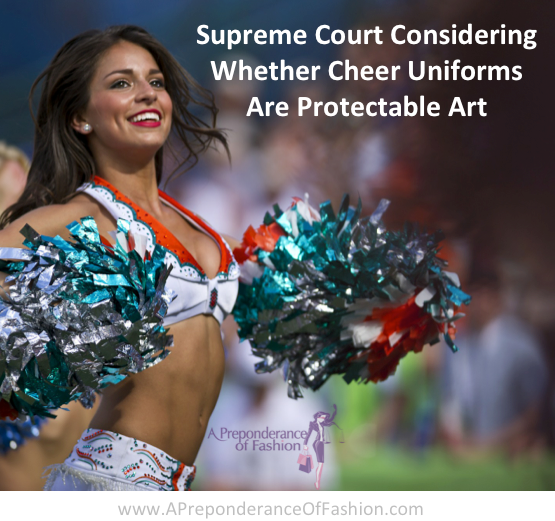 Supreme Court Considering Whether Cheer Uniforms Are Protectable Art - Copyright Design