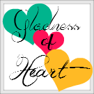 Gladness of Heart